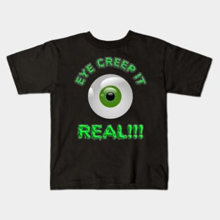 Creep It Real, Eye Creep It Real, Halloween Shirt, Scary, Haunted, Horror, Spooky, Scream, October, Kids T-Shirt